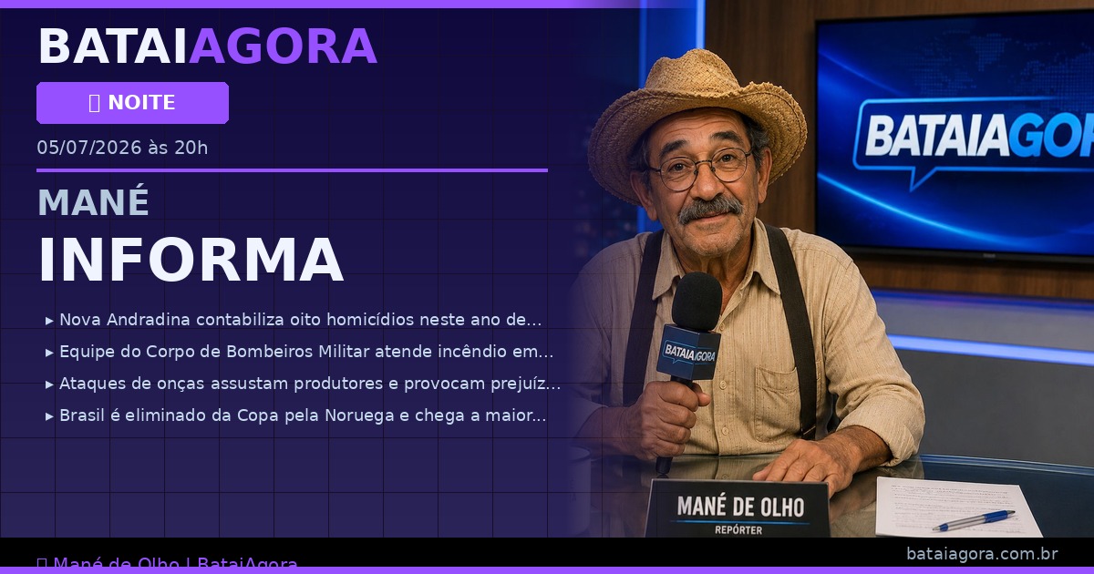 Mané Informa — 05/07/2026 às 20h